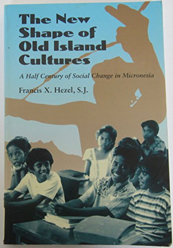 Beispielbild fr The New Shape of Old Island Cultures: A Half Century of Social Change in Micronesia zum Verkauf von ThriftBooks-Atlanta