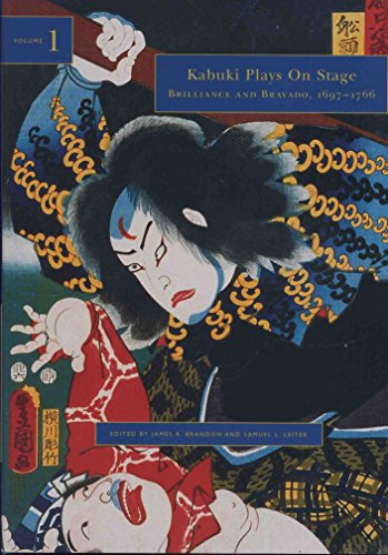 9780824824037: Kabuki Plays on Stage Vol 1; Brilliance and Bravado, 1700-1770: Brilliance and Bravado, 1700-1770 Vol 1: Brilliance and Bravado, 1697-1766