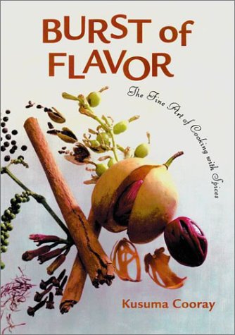 Beispielbild fr Burst of Flavor: The Fine Art of Cooking with Spices [Inscribed] zum Verkauf von Second Story Books, ABAA