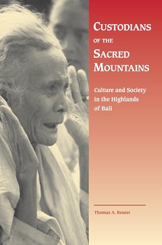 9780824824501: Custodians of the Sacred Mountains: Culture and Society in the Highlands of Bali
