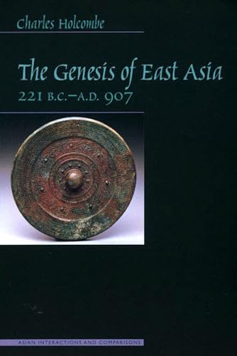 Stock image for The Genesis of East Asia, 221 B.C.-A.D. 907 (Asian Interactions and Comparisons, 15) for sale by BooksRun