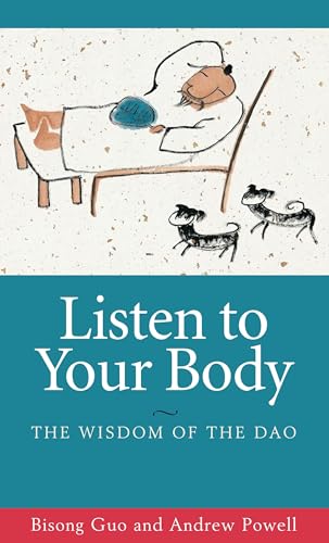 Beispielbild fr Listen to Your Body: The Wisdom of the Dao zum Verkauf von WorldofBooks