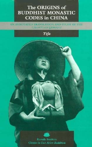 Origins of Buddhist Monastic Codes in China (Classics in East Asian Buddhism) (9780824824945) by Venerable Yifa