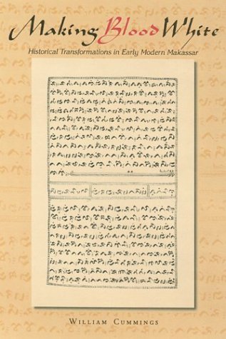 Stock image for Making Blood White: Historical Transformations in Early Modern Makassar for sale by Archer's Used and Rare Books, Inc.