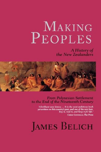 Imagen de archivo de Making Peoples: A History of the New Zealanders from Polynesian Settlement to the End of the Nineteenth Century a la venta por HPB-Red