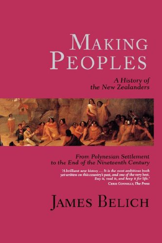 Stock image for Making Peoples: A History of the New Zealanders from Polynesian Settlement to the End of the Nineteenth Century for sale by HPB-Red
