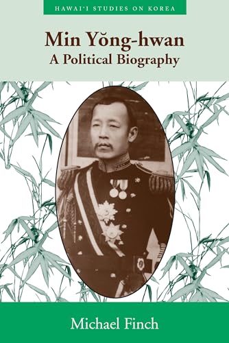 9780824825201: Min Yong-hwan: A Political Biography (Hawai‘i Studies on Korea)