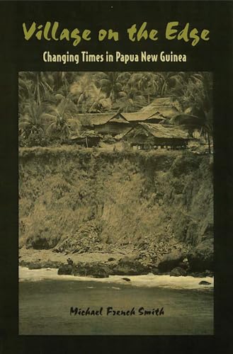 Imagen de archivo de Village on the Edge: Changing Times in Papua New Guinea a la venta por Antiquarius Booksellers
