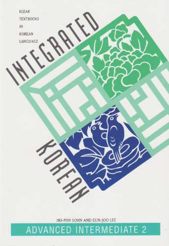 Beispielbild fr Integrated Korean: Advanced Intermediate 2 (KLEAR Textbooks in Korean Language, 11) zum Verkauf von Books Unplugged