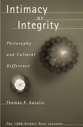 Intimacy or Integrity: Philosophy and Cultural Difference (9780824825591) by Kasulis, Thomas P.