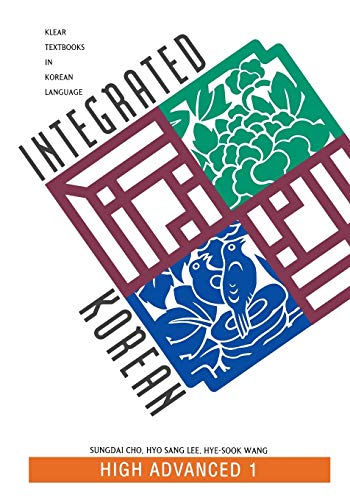 Stock image for Integrated Korean: High Advanced 1 (KLEAR Textbooks in Korean Language, 18) for sale by GF Books, Inc.