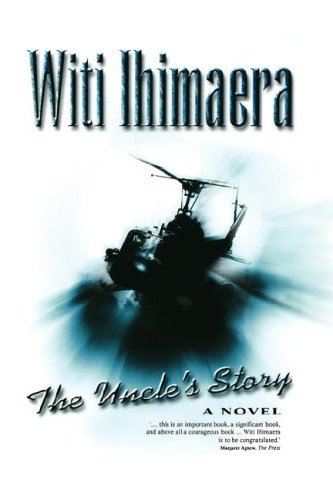 The Uncle's Story: A Novel (Talanoa: Contemporary Pacific Literature, 13) (9780824825768) by Ihimaera, Witi