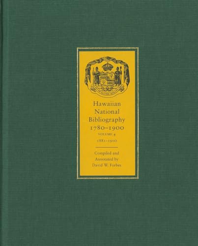 Beispielbild fr Hawaiian National Bibliography 1780-1900 : Volume 4, 1881-1900 [Vol. IV, Four; new] zum Verkauf von About Books