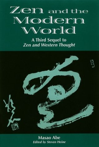Stock image for Zen and the Modern World: A Third Sequel to Zen and Western Thought for sale by McCord Books