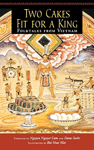 Imagen de archivo de Two Cakes Fit for a King: Folktales from Vietnam (A Latitude 20 Book) a la venta por Blindpig Books