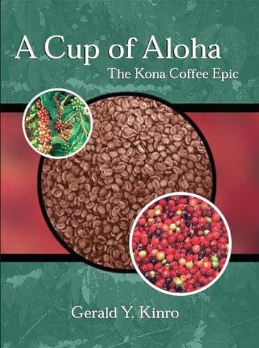 Stock image for A Cup of Aloha: The Kona Coffee Epic for sale by ThriftBooks-Atlanta