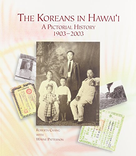 Beispielbild fr The Koreans in Hawai'i: A Pictorial History, 1903-2003 (A Latitude 20 Book) (Latitude 20 Books (Paperback)) zum Verkauf von GF Books, Inc.