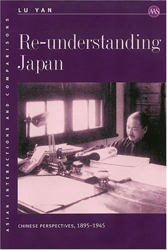 Beispielbild fr Re-Understanding Japan : Chinese Perspectives, 1895-1945 zum Verkauf von Better World Books