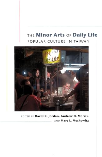 9780824827373: The Minor Arts of Daily Life: Popular Culture in Taiwan