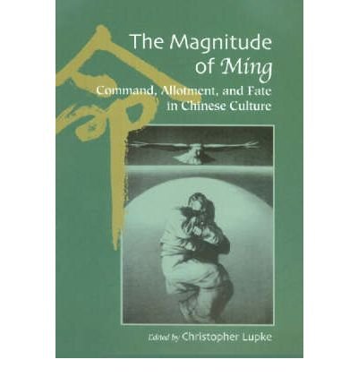 Stock image for Magnitude Of Ming: Command, Allotment, And Fate In Chinese Culture for sale by GoldBooks