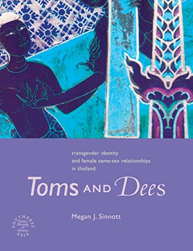 Stock image for Toms and Dees : Transgender Identity and Female Same-Sex Relationships in Thailand for sale by Better World Books: West
