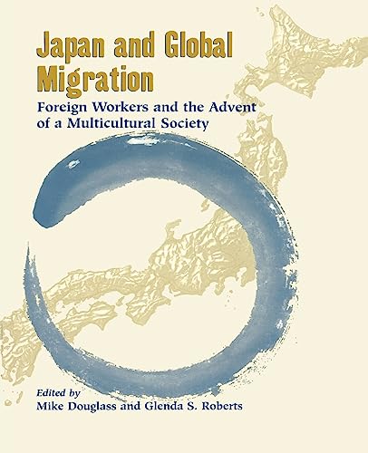 Stock image for Japan and Global Migration: Foreign Workers and the Advent of a Multicultural Society: Japan & Global Migration for sale by WorldofBooks