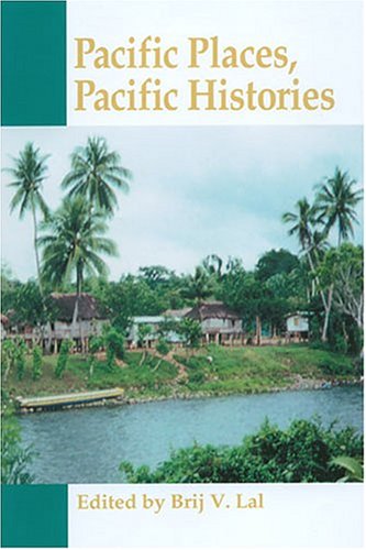 Pacific Places, Pacific Histories Essays in Honor of Robert C. Kiste