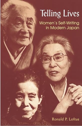Stock image for Telling Lives: Women's Self-writing in Modern Japan for sale by AFTER WORDS OF ANN ARBOR