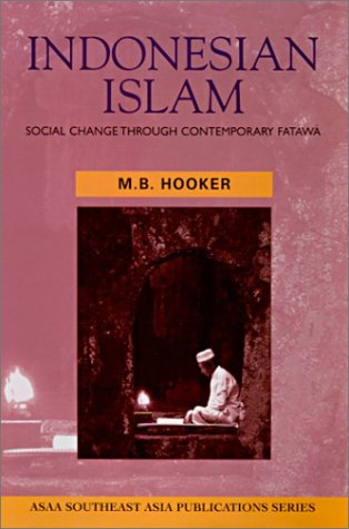 Indonesian Islam: Social Change Through Contemporary Fatawa (Southeast Asia Publications Series.)