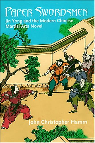 9780824827632: Paper Swordsmen: Jin Yong and the Modern Chinese Martial Arts Novel