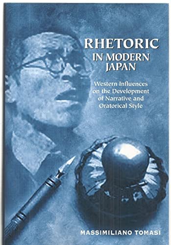 Rhetoric in Modern Japan: Western Influences on the Development of Narrative and Oratorical Style