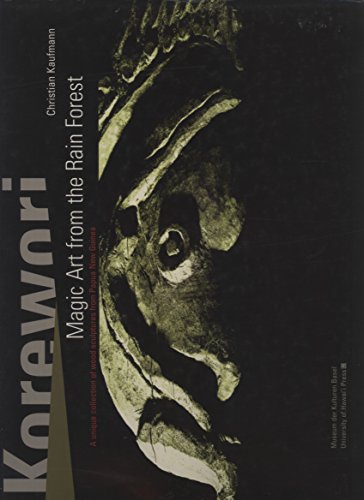 

Korewori: Magic Art from the Rain Forest, A Unique Collection of Wood Sculptures from Papua New Guinea [first edition]