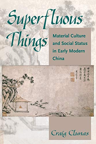 9780824828202: Superfluous Things: Material Culture and Social Status in Early Modern China