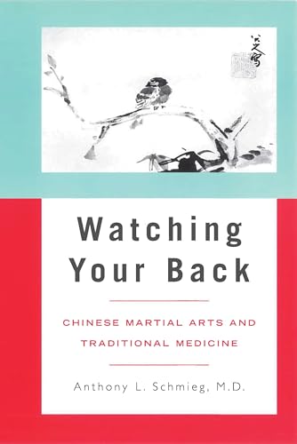 Watching Your Back: Chinese Martial Arts And Traditional Medicine.