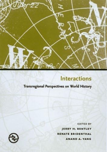 Interactions: Transregional Perspectives on World History (Perspectives on the Global Past) (9780824828677) by Jerry H. Bentley; Renate Bridenthal; Anand A. Yang