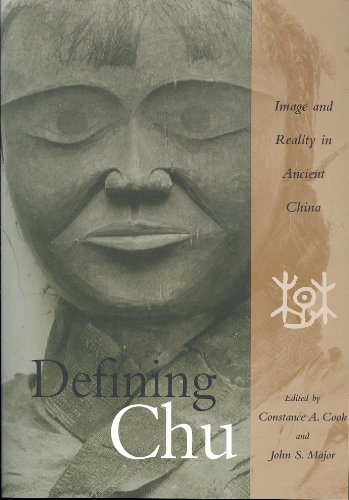 Defining Chu: Image And Reality In Ancient China (9780824829056) by Constance A. Cook; John S. Major