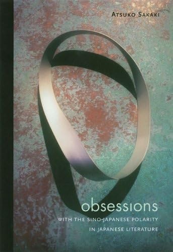 9780824829186: Obsessions With the Sino-japanese Polarity in Japanese Literature