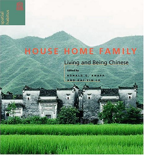 Imagen de archivo de House Home Family : Living and Being Chinese a la venta por Better World Books