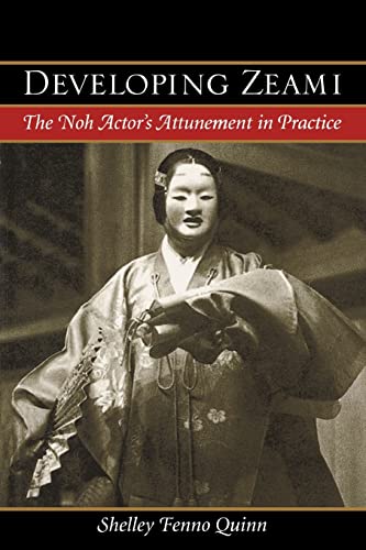 Beispielbild fr Developing Zeami: The Noh Actor's Attunement in Practice zum Verkauf von BooksElleven