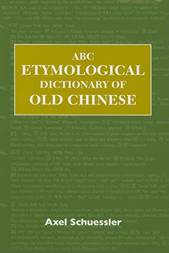ABC Etymological Dictionary of Old Chinese (ABC Chinese Dictionary Series, 10) - Schuessler, Axel