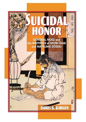 9780824829988: Suicidal Honor: General Nogi and the Writings of Mori Ogai and Natsume Soseki