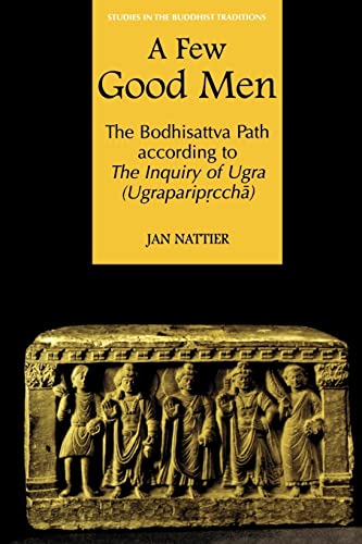 9780824830038: A Few Good Men: The Bodhisativa Path According to the Inquiry of Ugra (Ugrapariprccha) (Studies in the Buddhist Traditions)