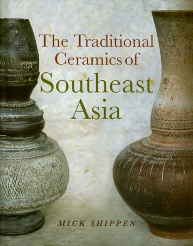 The Traditional Ceramics of Southeast Asia