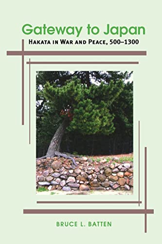 Stock image for Gateway to Japan: Hakata in War and Peace, 500-1300 for sale by Midtown Scholar Bookstore