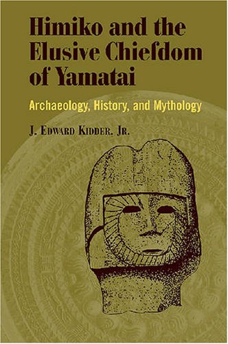 Beispielbild fr Himiko and Japan's Elusive Chiefdom of Yamatai: Archaeology, History, and Mythology zum Verkauf von BooksRun