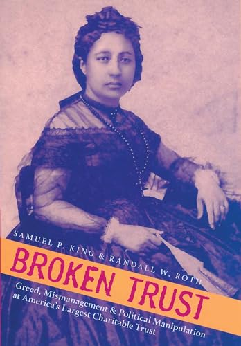 Beispielbild fr Broken Trust: Greed, Mismanagement & Political Manipulation at America's Largest Charitable Trust (Latitude 20 Books (Paperback)) zum Verkauf von Wonder Book