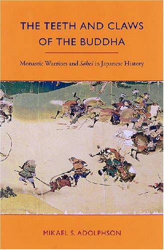 9780824830649: The Teeth and Claws of the Buddha: Monastic Warriors and Sohei in Japanese History