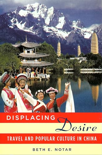 Displacing Desire: Travel and Popular Culture in China