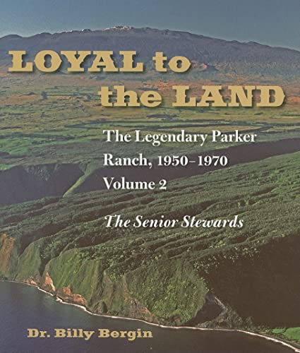 9780824830861: Loyal to the Land v. 2: The Legendary Parker Ranch, 1950-1970