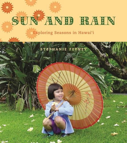 9780824830885: Sun and Rain: Exploring Seasons in Hawai'i (Latitude 20 Book)